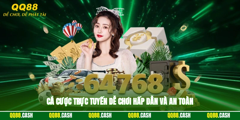 Cá cược trực tuyến dễ chơi, hấp dẫn và an toàn